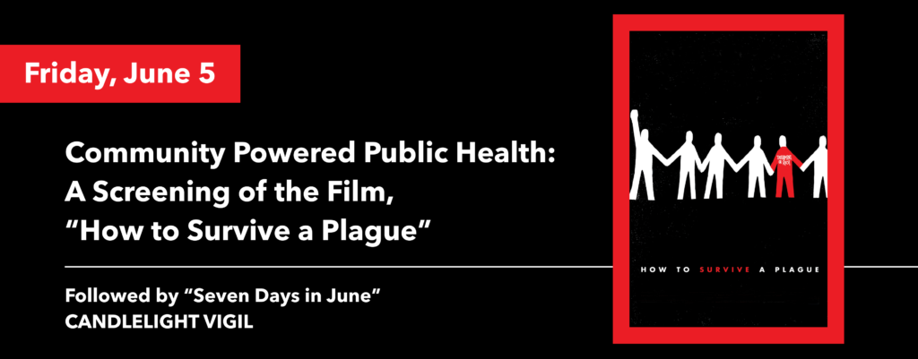 Event flyer for a film screening titled "How to Survive a Plague" on Friday, June 5, followed by a candlelight vigil called “Seven Days in June.”.