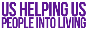 Bold purple text on a white background reads, "US HELPING US PEOPLE INTO LIVING.