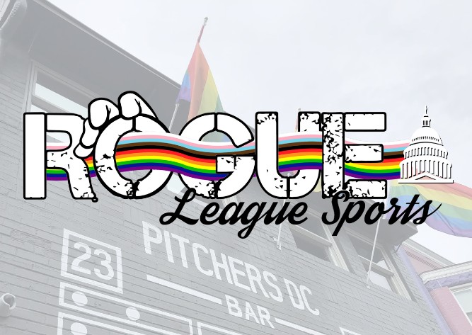 Logo for Rogue League Sports with a rainbow stripe and U.S. Capitol graphic, over a faded image of a building with rainbow flags and the words "Pitchers DC Bar"—showing how Whitman Walker stands with us in support of LGBTQ+ sports communities.