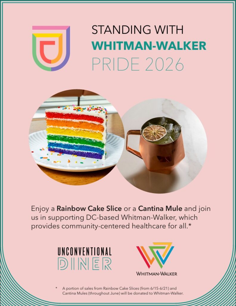 A flyer promoting Whitman-Walker Pride 2026 features a rainbow cake slice, a cocktail, and logos for Unconventional Diner and Whitman-Walker. Join us as we celebrate and show your support—stand with us for equality and pride!.