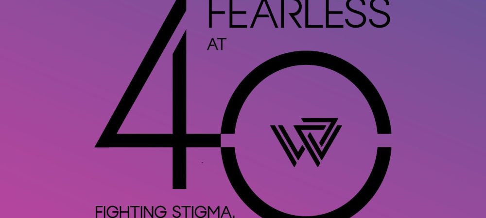 A graphic with “Fearless at 40” and a logo inside the zero, with the text “Fighting stigma. Saving lives.” on a purple gradient background.